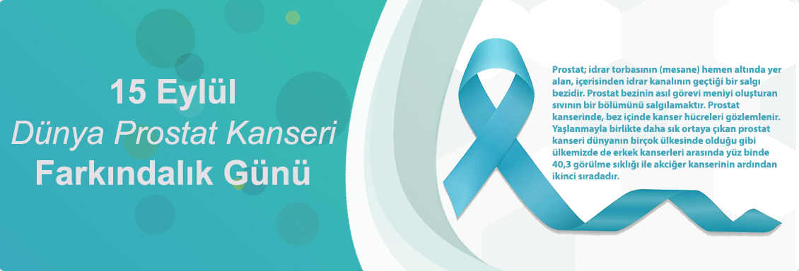 15 Eylül Dünya Prostat Kanseri Farkındalık Günü